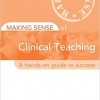Making Sense of Clinical Teaching A Hands-on Guide to Success – EPUB