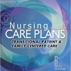 Nursing Care Plans: Transitional Patient & Family Centered Care, 6th Edition – ORIGINAL PDF