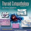 Thyroid Cytopathology: An Atlas and Text Second Edition – EPUB