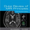 Duke Review of MRI Principles: Case Review Series, 1e – Original PDF