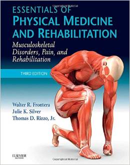 Essentials of Physical Medicine and Rehabilitation: Musculoskeletal Disorders, Pain, and Rehabiliation, 3e