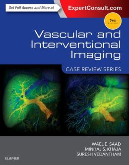 Vascular and Interventional Imaging: Case Review Series, 3rd Edition – ORIGINAL PDF