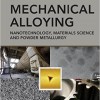 Mechanical Alloying: Nanotechnology, Materials Science and Powder Metallurgy , Second Edition – Original PDF