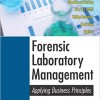 Forensic Laboratory Management: Applying Business Principles – Original PDF