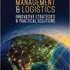 Supply Chain Management and Logistics: Innovative Strategies and Practical Solutions  – Original PDF