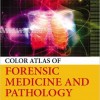 Color Atlas of Forensic Medicine and Pathology, Second Edition – Original PDF