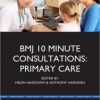 BMJ 10 Minute Consultations: Primary Care by Professor Anthony Harnden – Original PDF