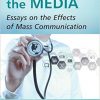 Health and the Media: Essays on the Effects of Mass Communication-Original PDF