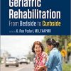 Geriatric Rehabilitation: From Bedside to Curbside (Rehabilitation Science in Practice Series) 1st Edition – Original PDF