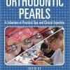 Orthodontic Pearls: A Selection of Practical Tips and Clinical Expertise, Second Edition – Original PDF