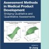 Benefit-Risk Assessment Methods in Medical Product Development: Bridging Qualitative and Quantitative Assessments – Original PDF