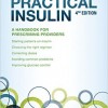 Practical Insulin: A Handbook for Prescribing Providers Fourth Edition – Original PDF