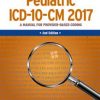 Pediatric ICD-10-CM 2017: A Manual for Provider-Based Coding 2nd Edition – Original PDF