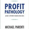 Profit Pathology and Other Indecencies – EPUB