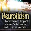 Neuroticism: Characteristics, Impact on Job Performance and Health Outcomes-Original PDF