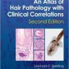 An Atlas of Hair Pathology with Clinical Correlations, 2nd Edition – Original PDF