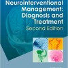 Neurointerventional Management: Diagnosis and Treatment, Second Edition – Original PDF