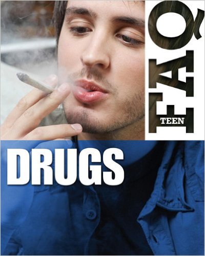 Drugs (Teen FAQ)