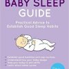 The Baby Sleep Guide: Practical Advice to Establish Good Sleep Habits -EPUB