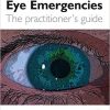 Eye Emergencies: A Practitioner’s Guide 2nd Revised edition – Original PDF