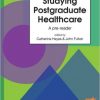 Studying Postgraduate Healthcare: A Pre-Reader – Original PDF