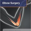 Elbow Surgery (Efost Surgical Techniques in Sports Medicine) – Original PDF