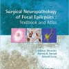 Surgical Neuropathology of Focal Epilepsies: Textbook & Atlas – Original PDF