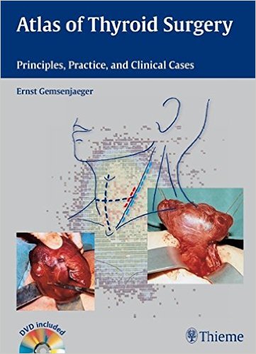 Atlas of Thyroid Surgery: Principles, Practice, and Clinical Cases ...