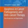 Apoptosis in Cancer Pathogenesis and Anti-cancer Therapy: New Perspectives and Opportunities (Advances in Experimental Medicine and Biology) 1st ed. 2016 Edition-EPUB