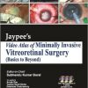 Jaypee’s Video Atlas of Minimally Invasive Vitreoretinal Surgery – Videos