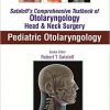 Sataloff’s Comprehensive Textbook of Otolaryngology: Pediatric Otolaryngology – Original PDF