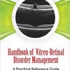 Handbook of Vitreo-Retinal Disorder Management: A Practical Reference Guide – Original PDF