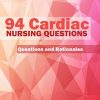 94 Cardiac Nursing Questions (Practice Questions and Rationales) – EPUB