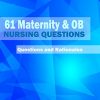 61 Maternity & OB Nursing Questions (Practice Questions and Rationales) – EPUB