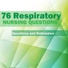 76 Respiratory Nursing Questions (Practice Questions and Rationales) – EPUB