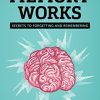 How Your Memory Works: Secrets to Forgetting and Remembering – EPUB