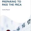 Preparing to Pass the FRCA: Strategies for Exam Success (Oxford Specialty Training) 1st Edition – ORIGINAL PDF