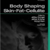 Body Shaping: Skin Fat Cellulite: Procedures in Cosmetic Dermatology Series, 1e – ORIGINAL PDF